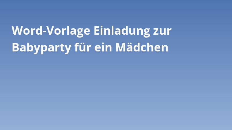 Word-Vorlage Einladung zur Babyparty für ein Mädchen