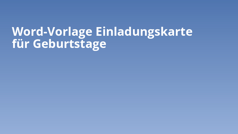 Word-Vorlage Einladungskarte für Geburtstage