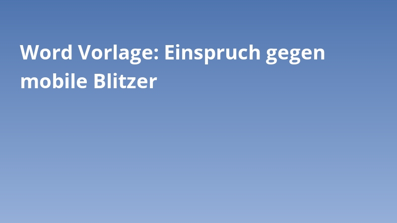 Word Vorlage: Einspruch gegen mobile Blitzer