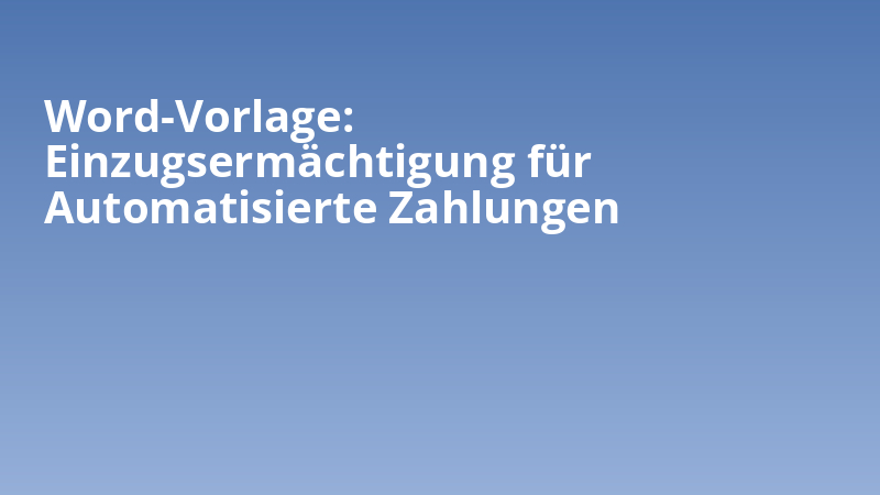Word-Vorlage: Einzugsermächtigung für Automatisierte Zahlungen