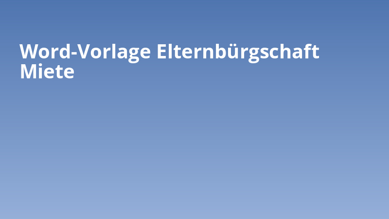 Word-Vorlage Elternbürgschaft Miete