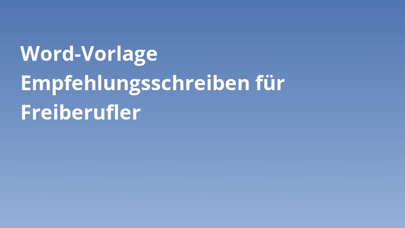 Word-Vorlage Empfehlungsschreiben für Freiberufler