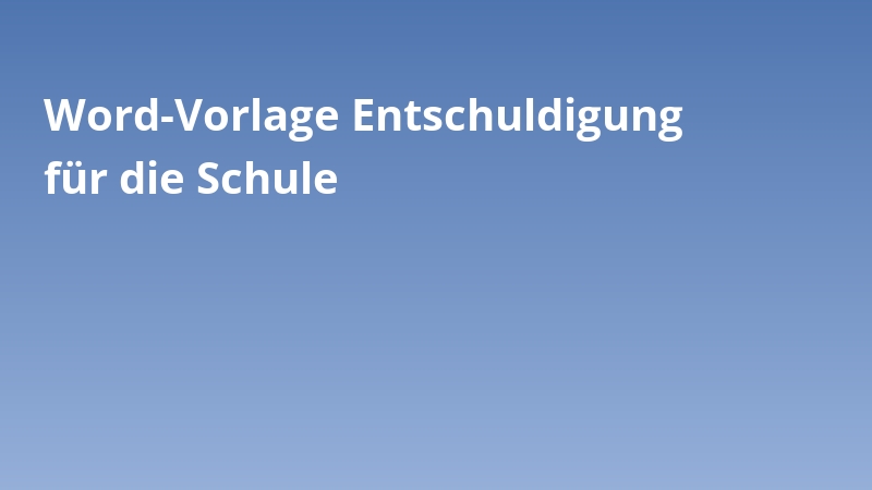 Word-Vorlage Entschuldigung für die Schule