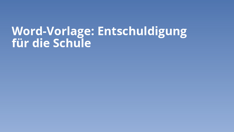 Word-Vorlage Entschuldigung für die Schule