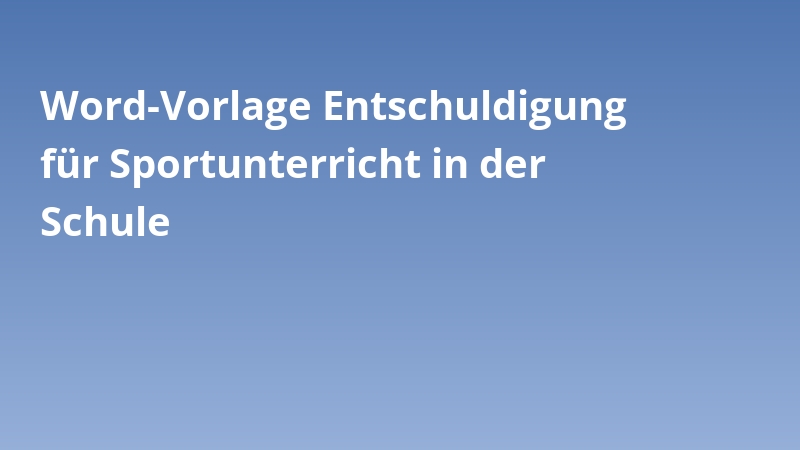Word-Vorlage Entschuldigung für Sportunterricht in der Schule