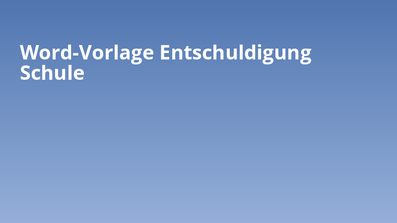 Word Vorlage Entschuldigung Schule