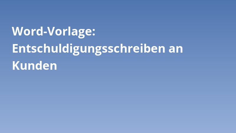 Word-Vorlage: Entschuldigungsschreiben an Kunden