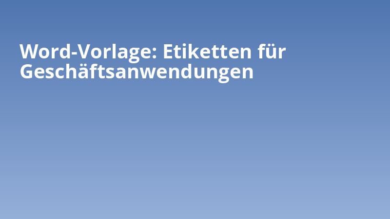 Word-Vorlage: Etiketten für Geschäftsanwendungen