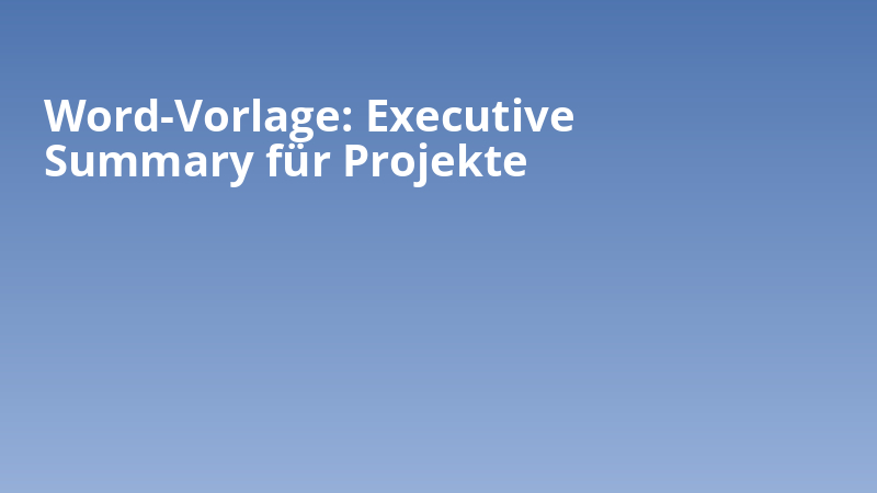 Word-Vorlage: Executive Summary für Projekte