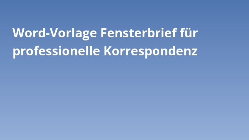 Word-Vorlage Fensterbrief für professionelle Korrespondenz