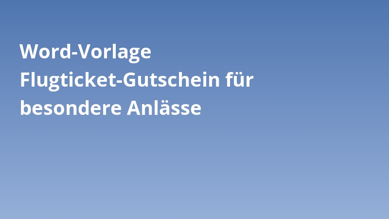 Word-Vorlage Flugticket-Gutschein für besondere Anlässe