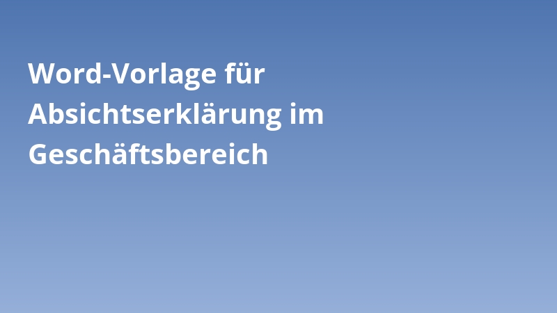 Word-Vorlage für Absichtserklärung im Geschäftsbereich