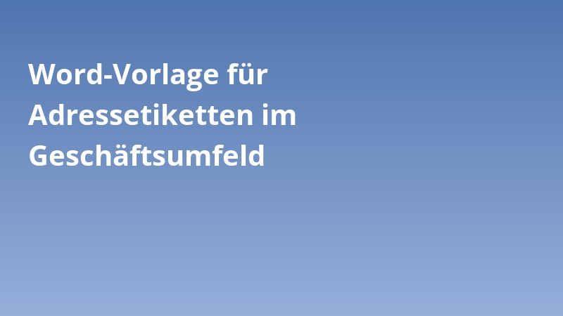 Word-Vorlage für Adressetiketten im Geschäftsumfeld