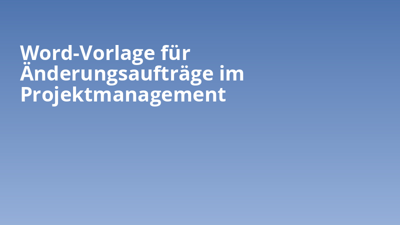 Word-Vorlage für Änderungsaufträge im Projektmanagement