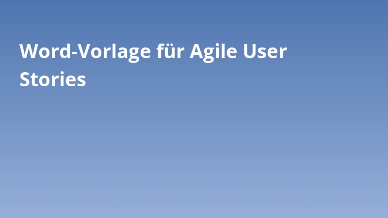 Word-Vorlage für Agile User Stories