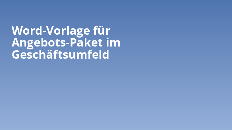 Word-Vorlage für Angebots-Paket im Geschäftsumfeld
