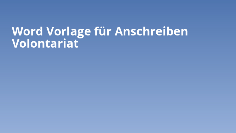 Word Vorlage für Anschreiben Volontariat