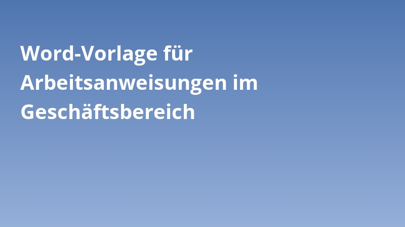 Word-Vorlage für Arbeitsanweisungen im Geschäftsbereich