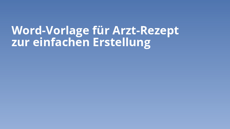 Word-Vorlage für Arzt-Rezept zur einfachen Erstellung