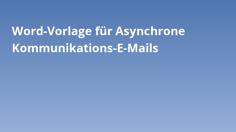 Word-Vorlage für Asynchrone Kommunikations-E-Mails