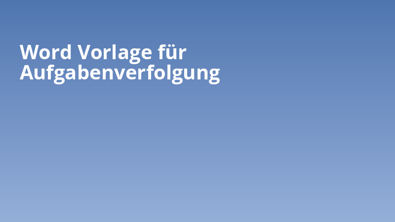 Word Vorlage für Aufgabenverfolgung