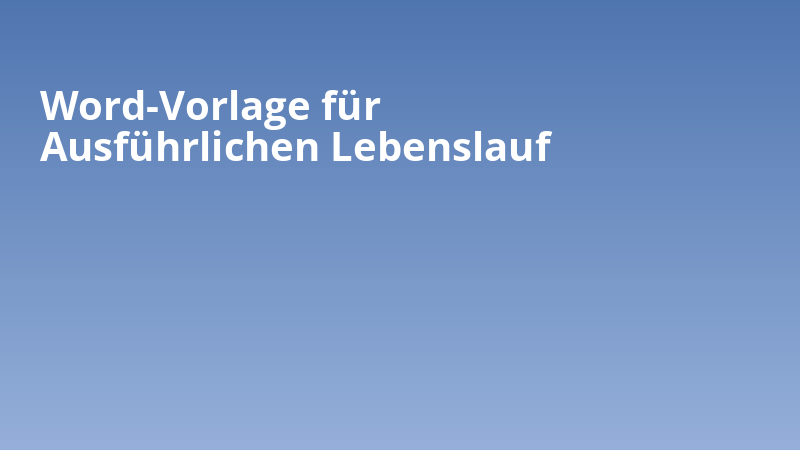 Word-Vorlage für Ausführlichen Lebenslauf