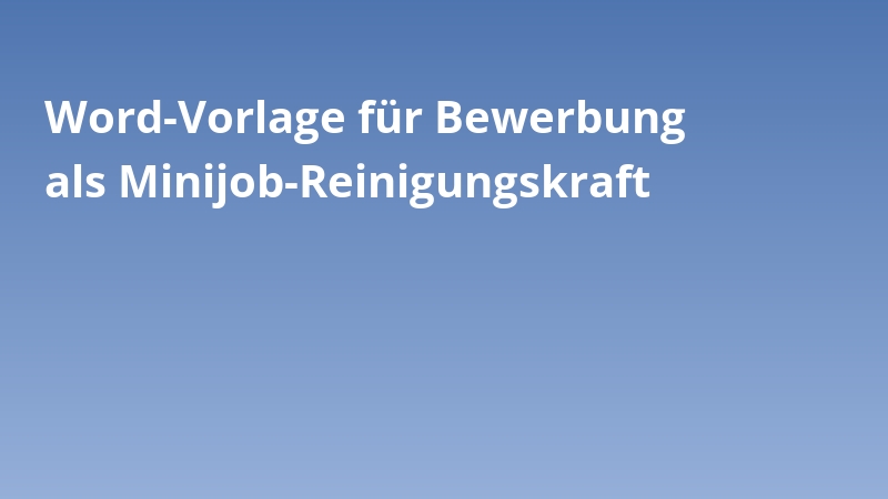 Word-Vorlage für Bewerbung als Minijob-Reinigungskraft