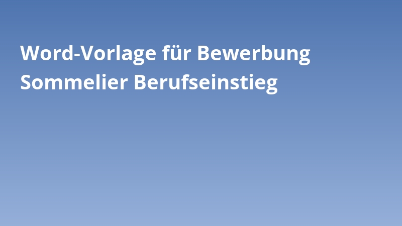 Word-Vorlage für Bewerbung Sommelier Berufseinstieg