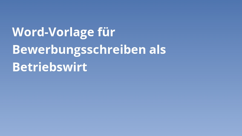 Word-Vorlage für Bewerbungsschreiben als Betriebswirt