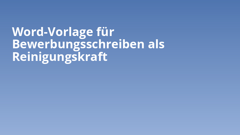Word-Vorlage für Bewerbungsschreiben als Reinigungskraft