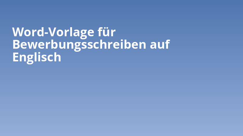 Word-Vorlage für Bewerbungsschreiben auf Englisch