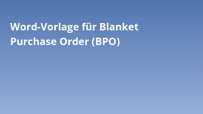 Word-Vorlage für Blanket Purchase Order (BPO)