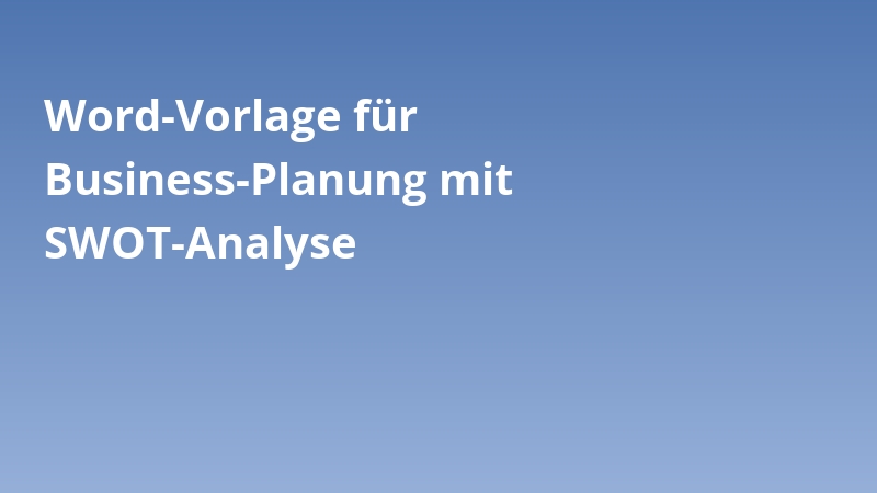 Word-Vorlage für Business-Planung mit SWOT-Analyse
