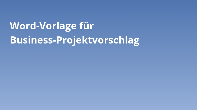 Word-Vorlage für Business-Projektvorschlag