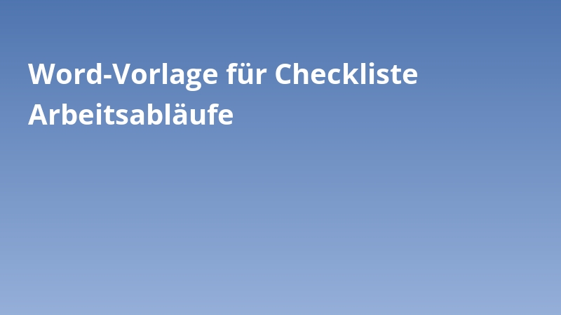 Word-Vorlage für Checkliste Arbeitsabläufe