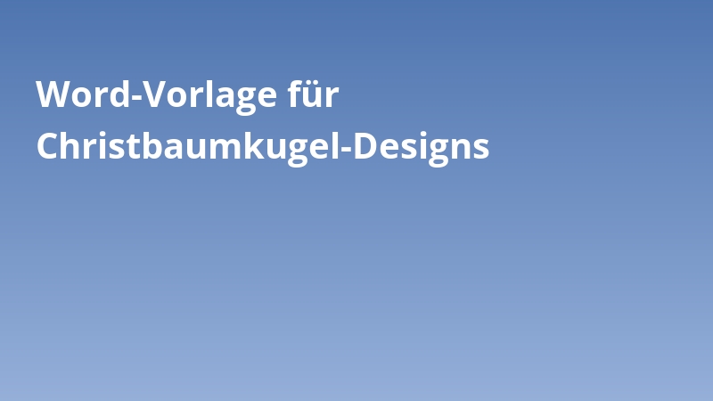 Word-Vorlage für Christbaumkugel-Designs