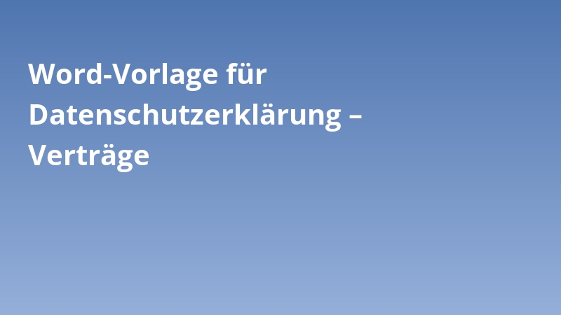 Word-Vorlage für Datenschutzerklärung – Verträge