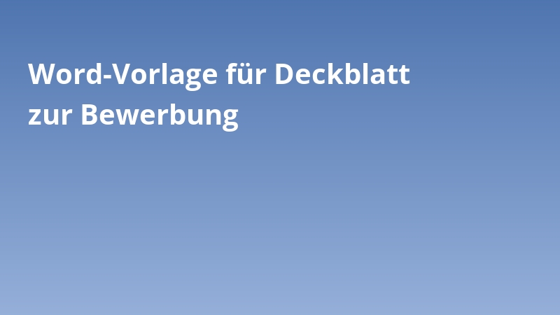 Word-Vorlage für Deckblatt zur Bewerbung