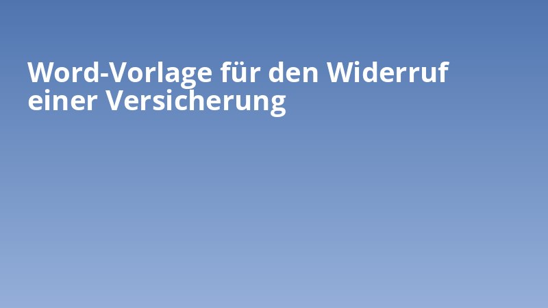 Word-Vorlage für den Widerruf einer Versicherung