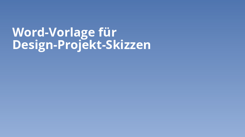 Word-Vorlage für Design-Projekt-Skizzen