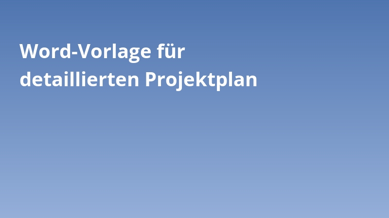 Word-Vorlage für detaillierten Projektplan