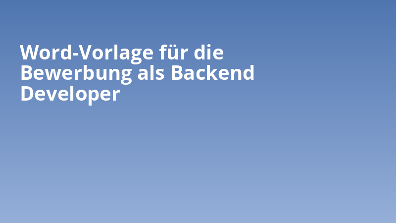 Word-Vorlage für die Bewerbung als Backend Developer