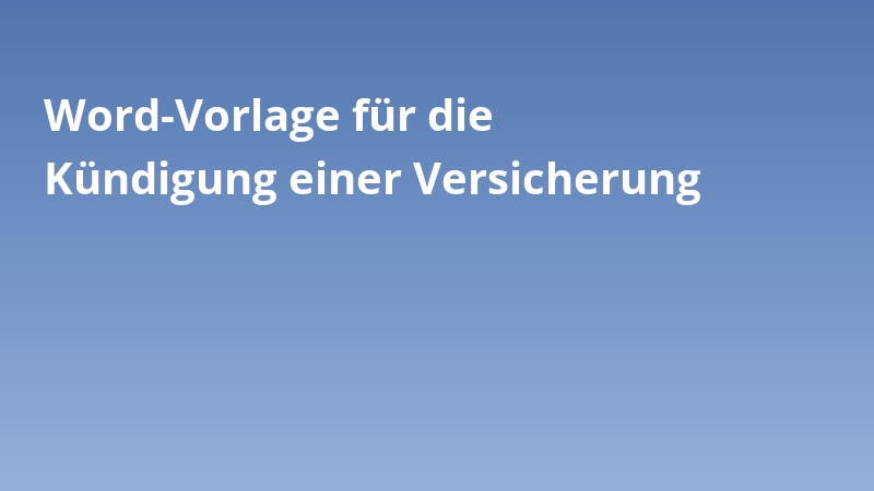 Word-Vorlage für die Kündigung einer Versicherung