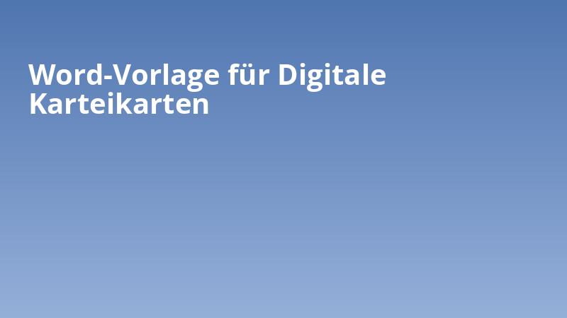 Word-Vorlage für Digitale Karteikarten