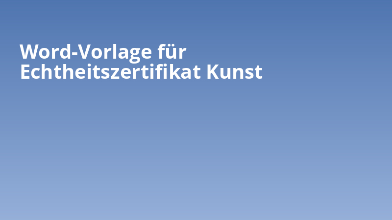 Word-Vorlage für Echtheitszertifikat Kunst