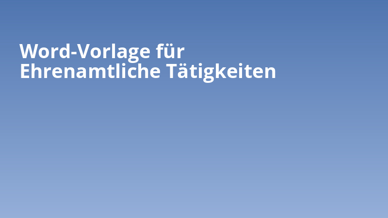 Word-Vorlage für Ehrenamtliche Tätigkeiten