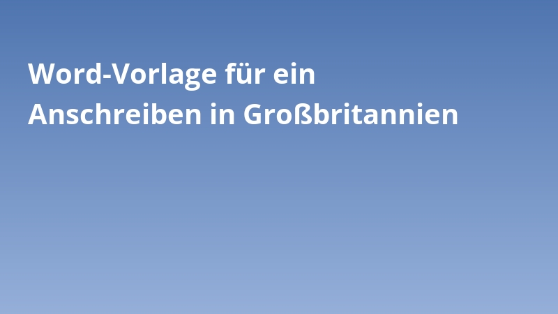 Word-Vorlage für ein Anschreiben in Großbritannien