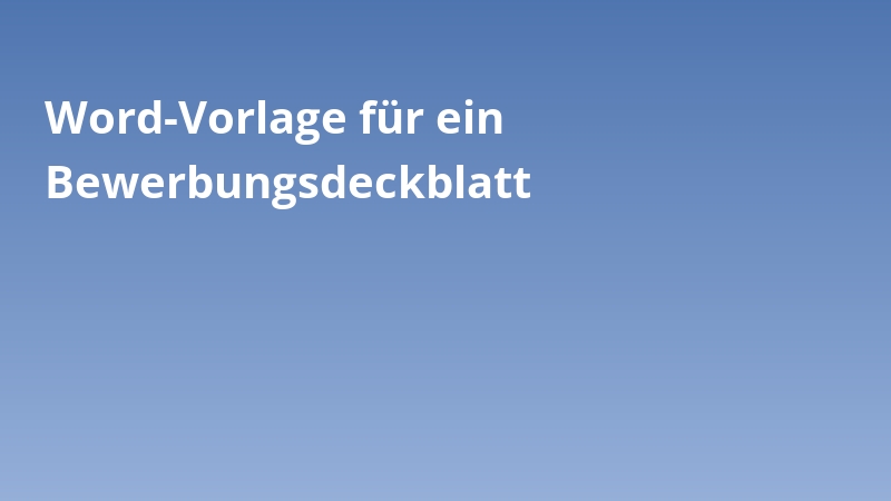 Word-Vorlage für ein Bewerbungsdeckblatt