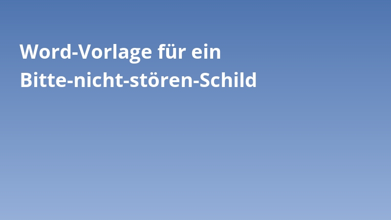Word-Vorlage für ein Bitte-nicht-stören-Schild