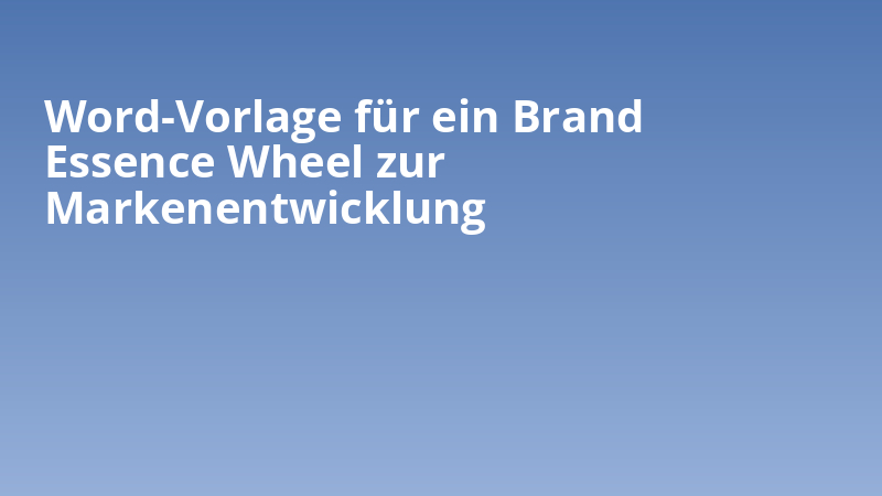 Word-Vorlage für ein Brand Essence Wheel zur Markenentwicklung